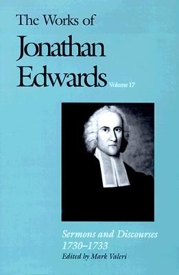 Las obras de Jonathan Edwards, vol. 17: Sermones y discursos, 1730-1733