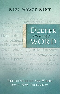 Más profundamente en la Palabra: Reflexiones sobre 100 palabras del Nuevo Testamento