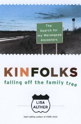 Kinfolks: Caída del árbol genealógico - La búsqueda de mis antepasados Melungeon