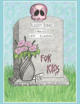 Huesos sangrientos y pañales sucios - ¡Para niños! (Bloody Bones y Dirty Pañales, # 1)