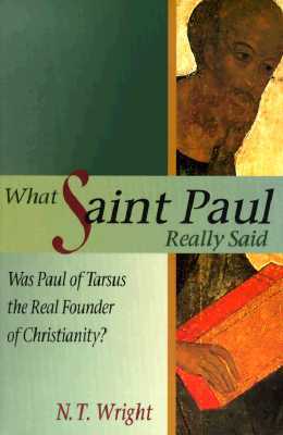 Lo que san Pablo realmente dijo: ¿Fue Pablo de Tarso el verdadero fundador del cristianismo?