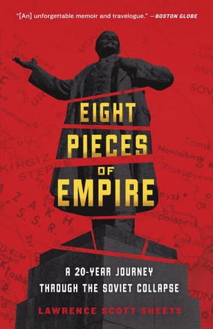 Ocho trozos de imperio: un viaje de 20 años a través del colapso soviético