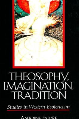 Teosofía; Imaginación; Tradición: Estudios en Esoterismo Occidental