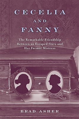 Cecilia y Fanny: La notable amistad entre un esclavo fugitivo y su antigua amante