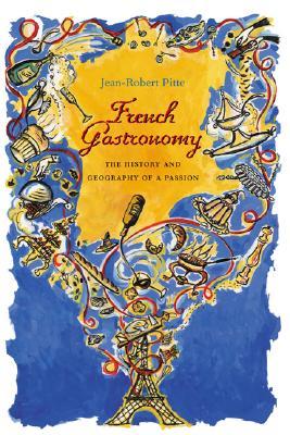 Gastronomía francesa: La historia y la geografía de una pasión