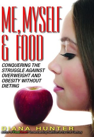 Me, Myself & Food: Conquistando la lucha contra el sobrepeso y la obesidad sin dieta