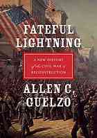 Fateful Lightning: Una nueva historia de la Guerra Civil y la Reconstrucción