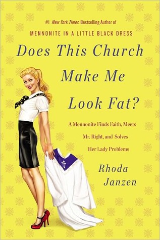 ¿Esta iglesia me hace parecer gordo ?: Un menonita encuentra la fe, se encuentra con el señor correcto, y soluciona sus problemas de la señora