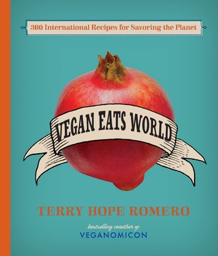 Vegan Eats World: 300 recetas internacionales para saborear el planeta
