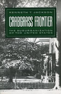Crabgrass Frontier: La suburbanización de los Estados Unidos