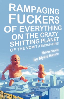 Rampaging Fuckers de todo en el planeta loco de la atmósfera vómito