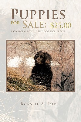 Cachorros a la venta: $ 25.00 una colección de las mejores historias de perros