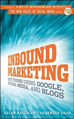 Inbound Marketing: Obtener encontrado usando Google, Social Media y Blogs