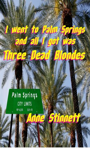Fui a Palm Springs y todo lo que conseguí fue Tres Blondes muertos
