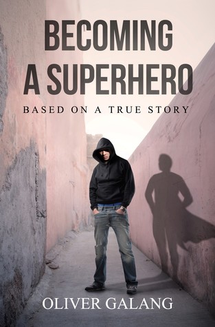 Convertirse en un superhéroe: basado en una historia verdadera