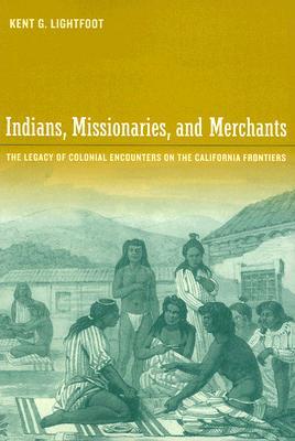 Indios, Misioneros y Comerciantes: El legado de los encuentros coloniales en las fronteras de California