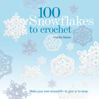 100 copos de nieve para Crochet: Haga su propia Snowdrift --- para dar o para mantener