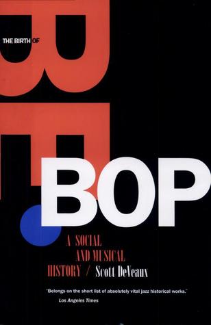El nacimiento del Bebop: una historia social y musical