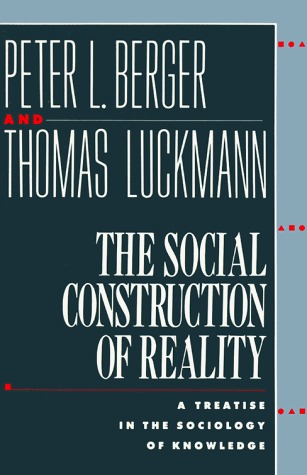 La construcción social de la realidad: un tratado en la sociología del conocimiento