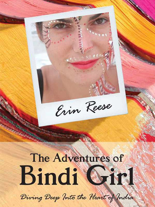 Las aventuras de Bindi Girl: Buceo profundo en el corazón de la India