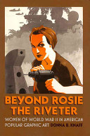 Más allá de Rosie el remachador: Mujeres de la Segunda Guerra Mundial en el arte gráfico popular americano