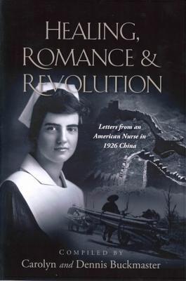 Healing, Romance & Revolution: Cartas de una joven enfermera estadounidense en 1926 China