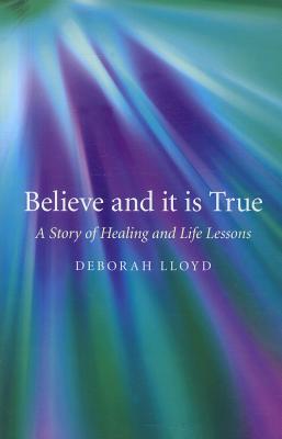 Creer y Es Verdadero: Una Historia de Curación y Lecciones de Vida