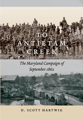 A Antietam Creek: La campaña de Maryland de septiembre de 1862