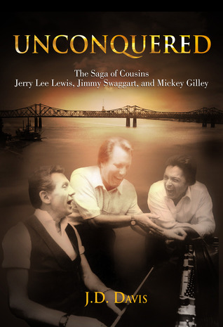 Sin conquistar: La saga de los primos Jerry Lee Lewis, Jimmy Swaggart y Mickey Gilley