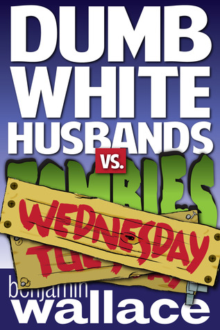 Maridos blancos mudos vs. Zombis: Miércoles