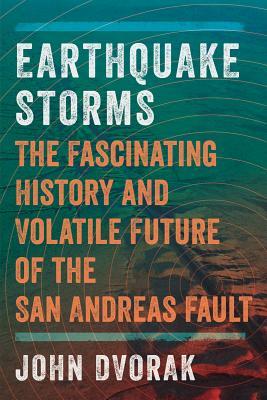 Tormentas de terremoto: historia fascinante y futuro volátil de la falla de San Andreas