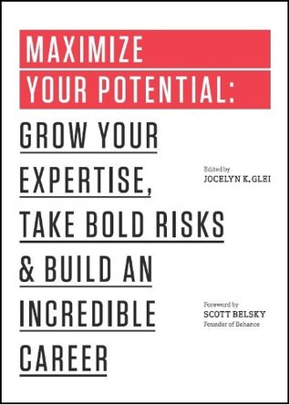 Maximice su potencial: crezca su experiencia, tome riesgos audaces y construya una carrera increíble