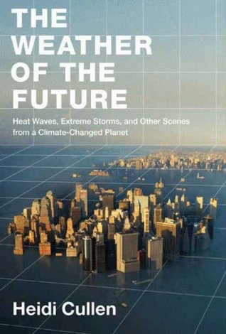 El tiempo del futuro: olas de calor, tormentas extremas y otras escenas de un planeta cambiado por el clima