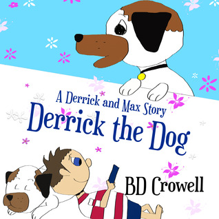 Derrick the Dog (Una Derrick y Max Story, # 1)
