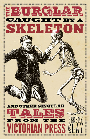 El ladrón atrapado por un esqueleto y otros cuentos singulares de la prensa victoriana