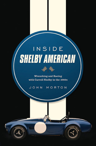Shelby americano: Wrenching y competir con Carroll Shelby en los años 60