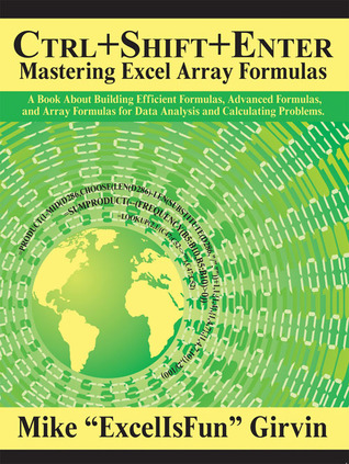 Ctrl + Shift + Enter Mastering Excel Array Fórmulas: Hacer lo imposible con las fórmulas de Excel gracias a Array Formula Magic