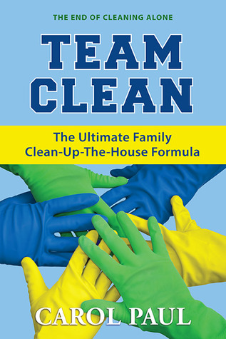 Team Clean: La fórmula definitiva de la familia Clean-Up-The-House