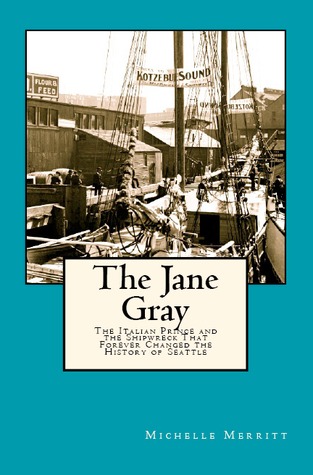 El Jane Grey: El príncipe italiano y el naufragio que cambió para siempre la historia de Seattle
