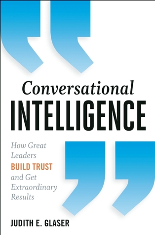 Inteligencia conversacional: cómo los grandes líderes crean confianza y obtienen resultados extraordinarios