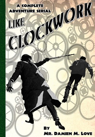 Like Clockwork - Una serie completa de aventuras
