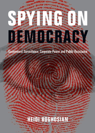 Espiando a la Democracia: Vigilancia del Gobierno, Poder Corporativo y Resistencia Pública