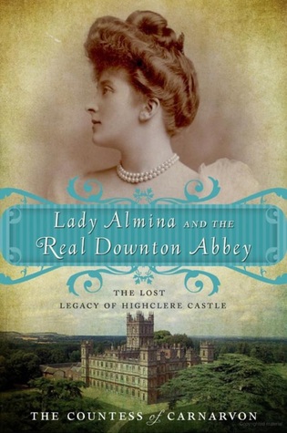 Lady Almina y la Real Abadía de Downton: El Legado Perdido del Castillo de Highclere