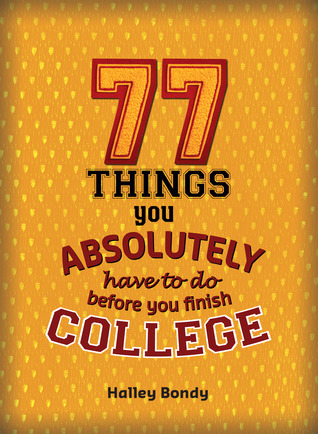 77 cosas que usted tiene que hacer absolutamente antes de que termine la universidad