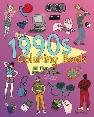 El libro para colorear de los años 90: Todo el eso y una caja de creyones (los creyones de Psych no se incluyen.)