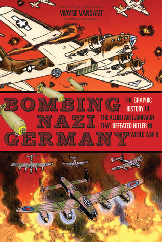 Bombardeo de la Alemania nazi: la historia gráfica de la campaña aérea aliada que derrotó a Hitler en la Segunda Guerra Mundial