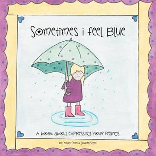 A veces me siento azul: un libro sobre expresar sus sentimientos