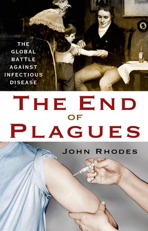 El fin de las plagas: la batalla global contra las enfermedades infecciosas