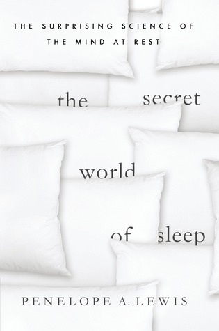 El mundo secreto del sueño: la ciencia sorprendente de la mente en reposo