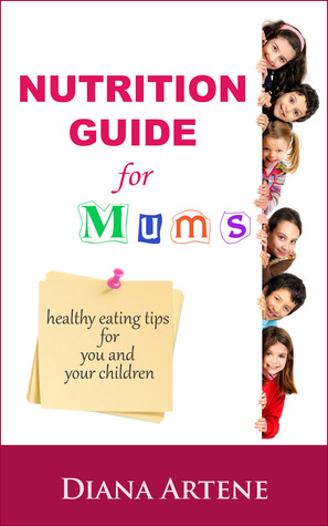 Guía de nutrición para las mamás: Consejos para comer saludablemente para usted y sus hijos